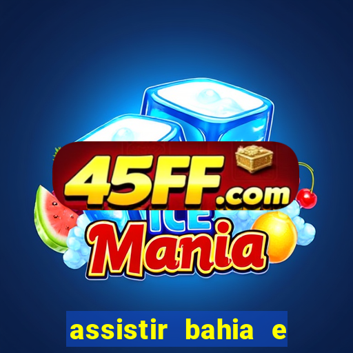 assistir bahia e flamengo multicanais